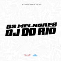 Os Melhores Dj do Rio