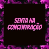 Senta na Concentração