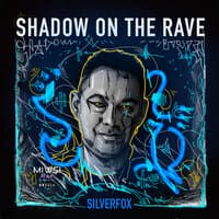 Shadow On The Rave