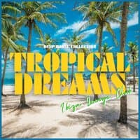 Tropical Dreams: Deep House Collection