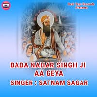 Baba Nahar Singh Ji Aa Geya