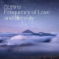 528Hz Of Love And Serenity