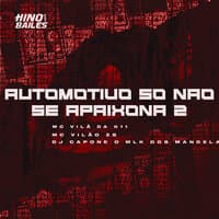 Automotivo Só Não Se Apaixona 2