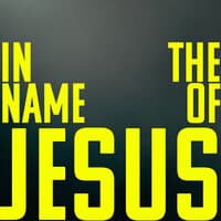 In the Name of Jesus