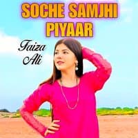 Soche Samjhi Piyaar