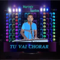 Tu Vai Chorar