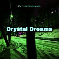 Crystal Dreams