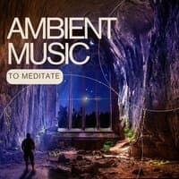 Ambient Music To Meditate