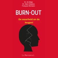 BURN-OUT: De waarheid en de leugen!