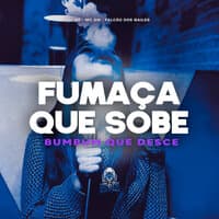 Fumaça Que Sobe, Bumbum Que Desce