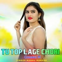 Tu Top Lage Chori Chunni M