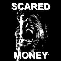 Scared Money