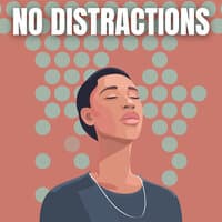 No Distractions