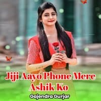 Jiji Aayo Phone Mere Ashik Ko