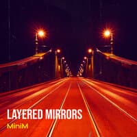 Layered Mirrors