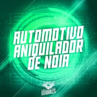 Automotivo Aniquilador de Noia