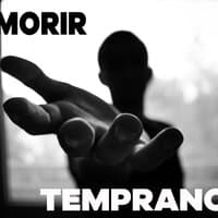 Morir Temprano