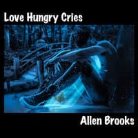 Love Hungry Cries