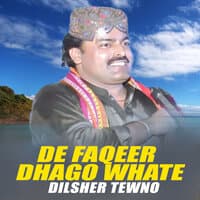 De Faqeer Dhago Whate