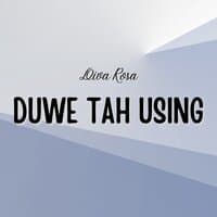 Duwe Tah Using