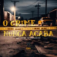 O Crime Nunca Acaba