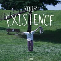 Your Existence