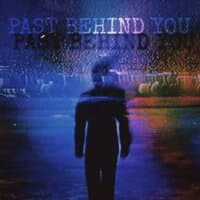 PAST BEHIND YOU