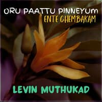 Oru Paattu Pinneyum | Ente Chembakam