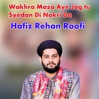 Wakhra Maza Aye Jag tu Syedan Di Nokri Da