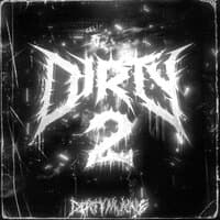 Dirty 2