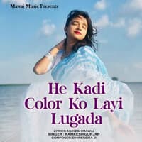 He Kadi Color Ko Layi Lugada