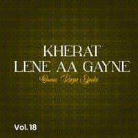 Kherat Lene Aa Gayne, Vol.18