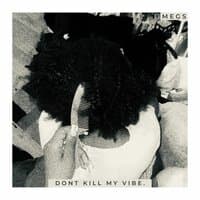 Don't Kill My Vibe