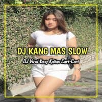 DJ Siang Kang Mas Kerja Kang Malam Juga Kerja - Kang Mas