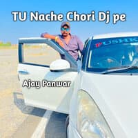 Tu Nache Chori DJ Pe