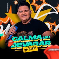 Calma Vai Devagar