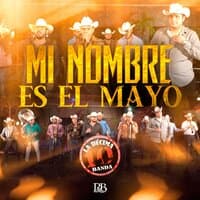 Mi Nombre Es El Mayo (En Vivo)