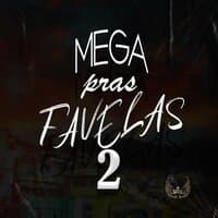 Mega pras Favelas 2