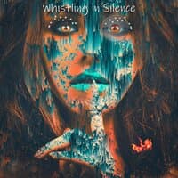 Whistling in Silence