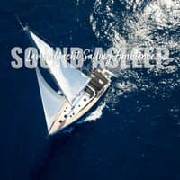 Sound Asleep: Lavish Yacht Sailing Ambience