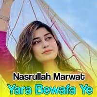 Yara Bewafa Ye