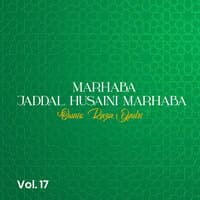 Marhaba Jaddal Husaini Marhaba, Vol.17