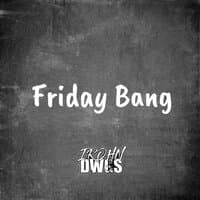 Friday Bang