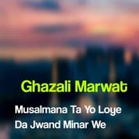 Musalmana Ta Yo Loye Da Jwand Minar We