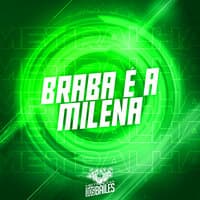 Braba É a Milena