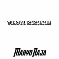 Tunggu Kaka Bale