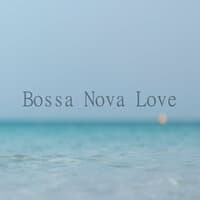 Bossa Nova Love