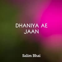 DHANIYA Ae JAAN