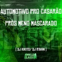 Automotivo pro Casarão - Prós Meno Máscarado