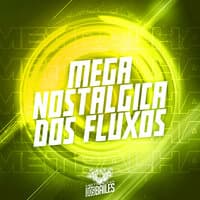 Mega Nostalgica dos Fluxos